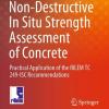 Non-Destructive In Situ Strength Assessment of Concrete: an Overview on 249-ISC RILEM TC Recommendations Proposal